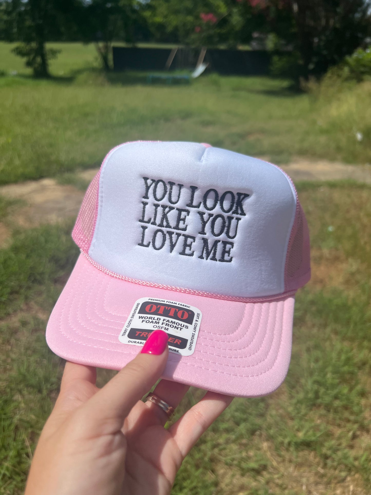 You Look Like You Love Me Embroidered Hat