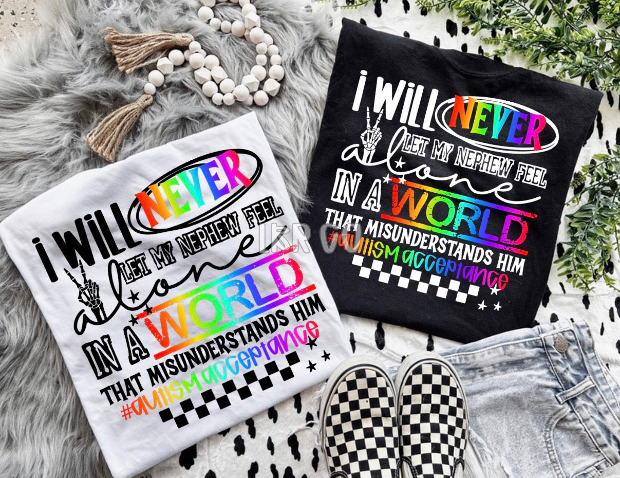 Let My Nephew Feel Alone Autism Tee