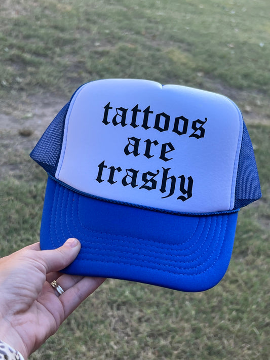 Tattoos are Trashy Hat