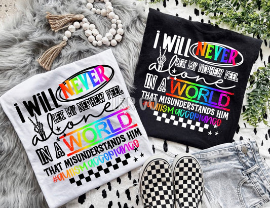 Let My Nephew Feel Alone Autism Tee