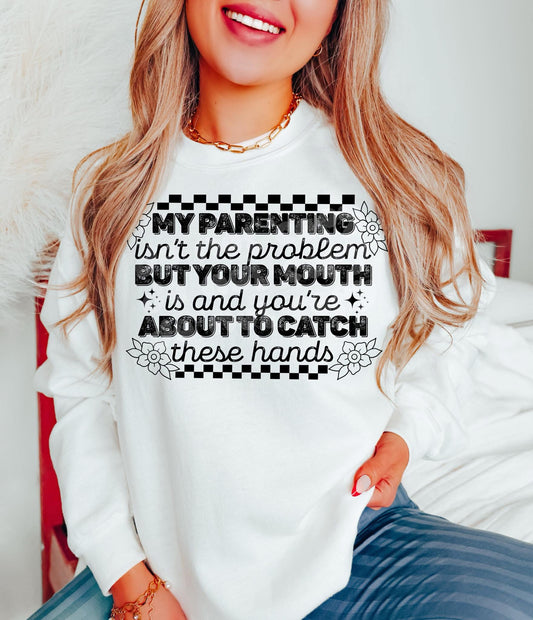 * PRE - ORDER * my Parenting isn’t the Problem Sweatshirt