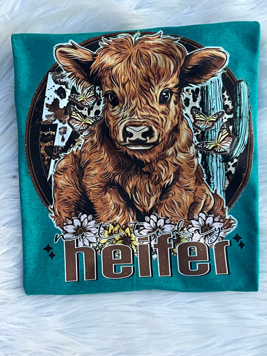 Not Today Heifer TEE