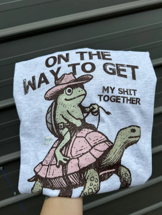 On the Way to get My Shit Together TEE