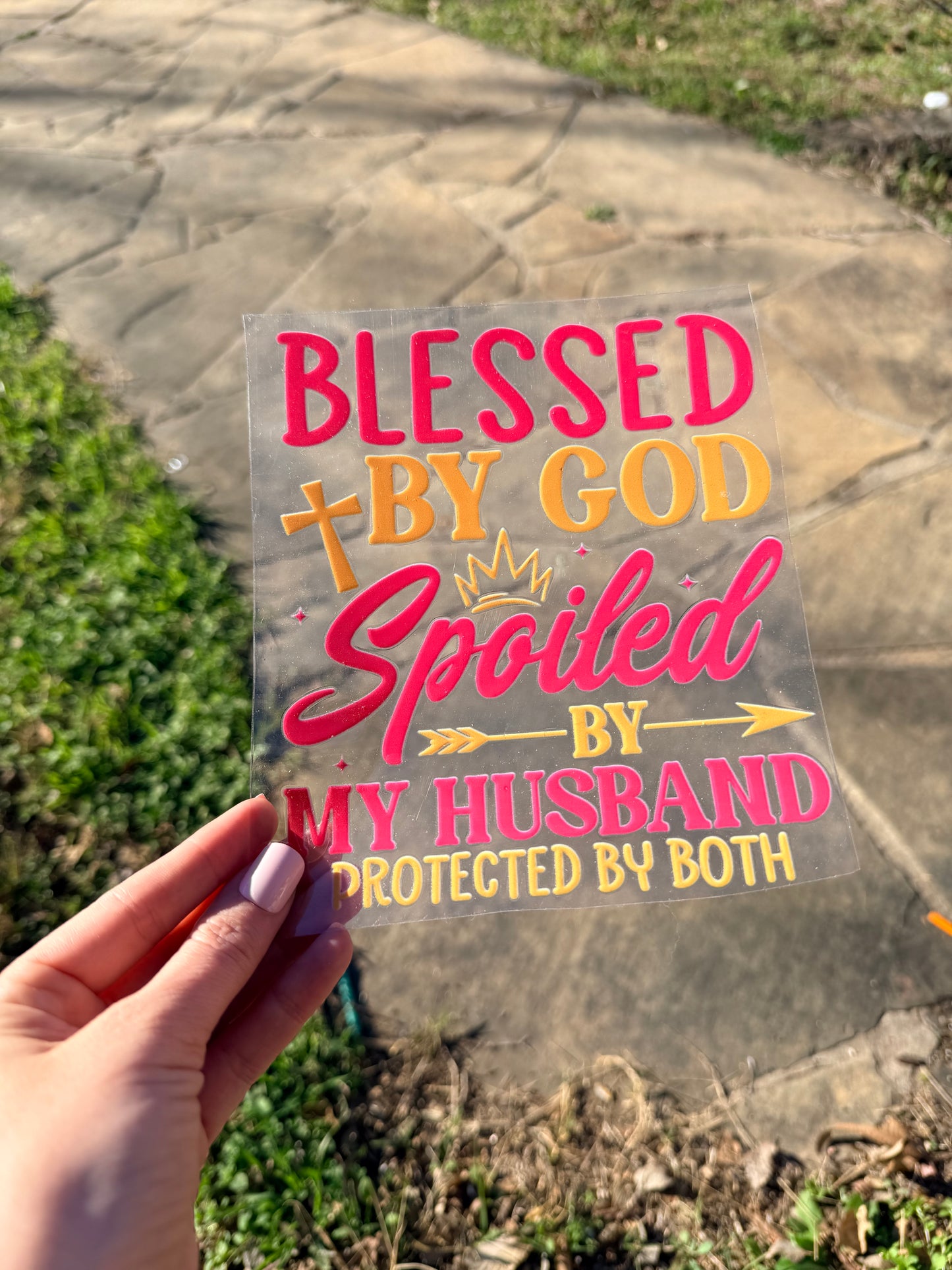 Blessed by God - Spoiled by my Husband - Protected by Both UV Decals