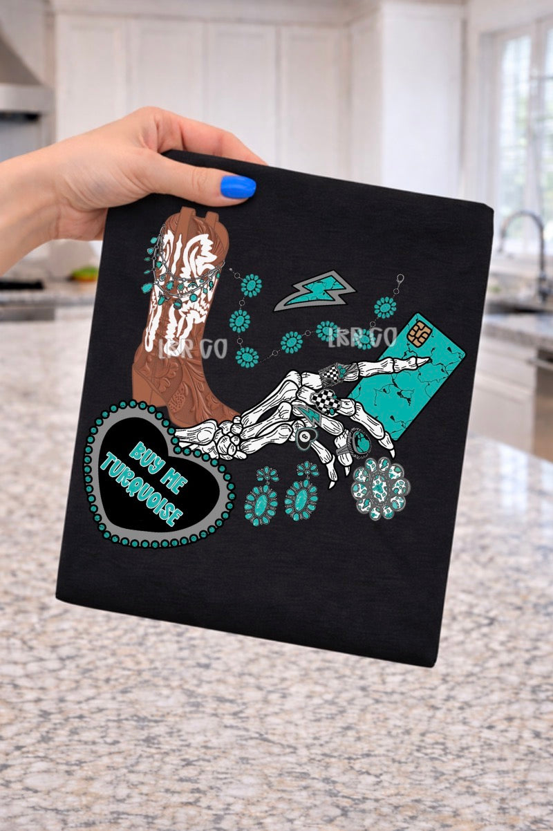 Buy Me Turquoise Tee