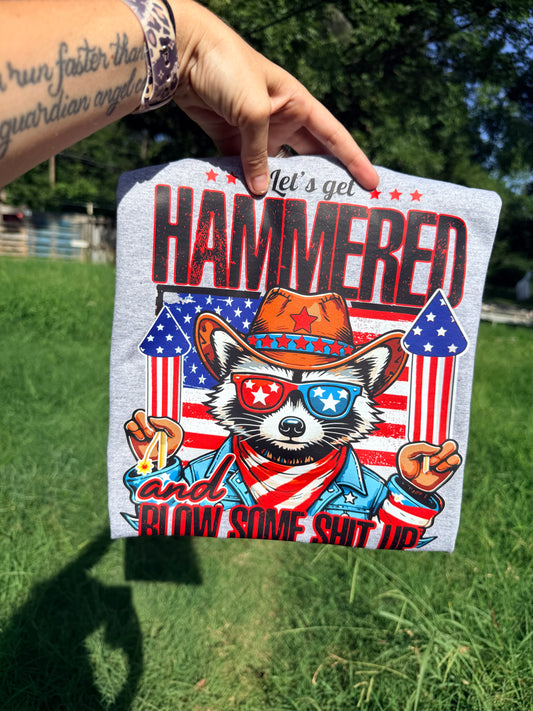 Let’s Get Hammered and Blow Shit Up TEE