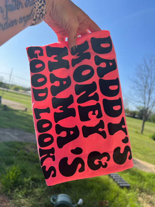 Daddy’s Money & Mama’s Good Looks TEE