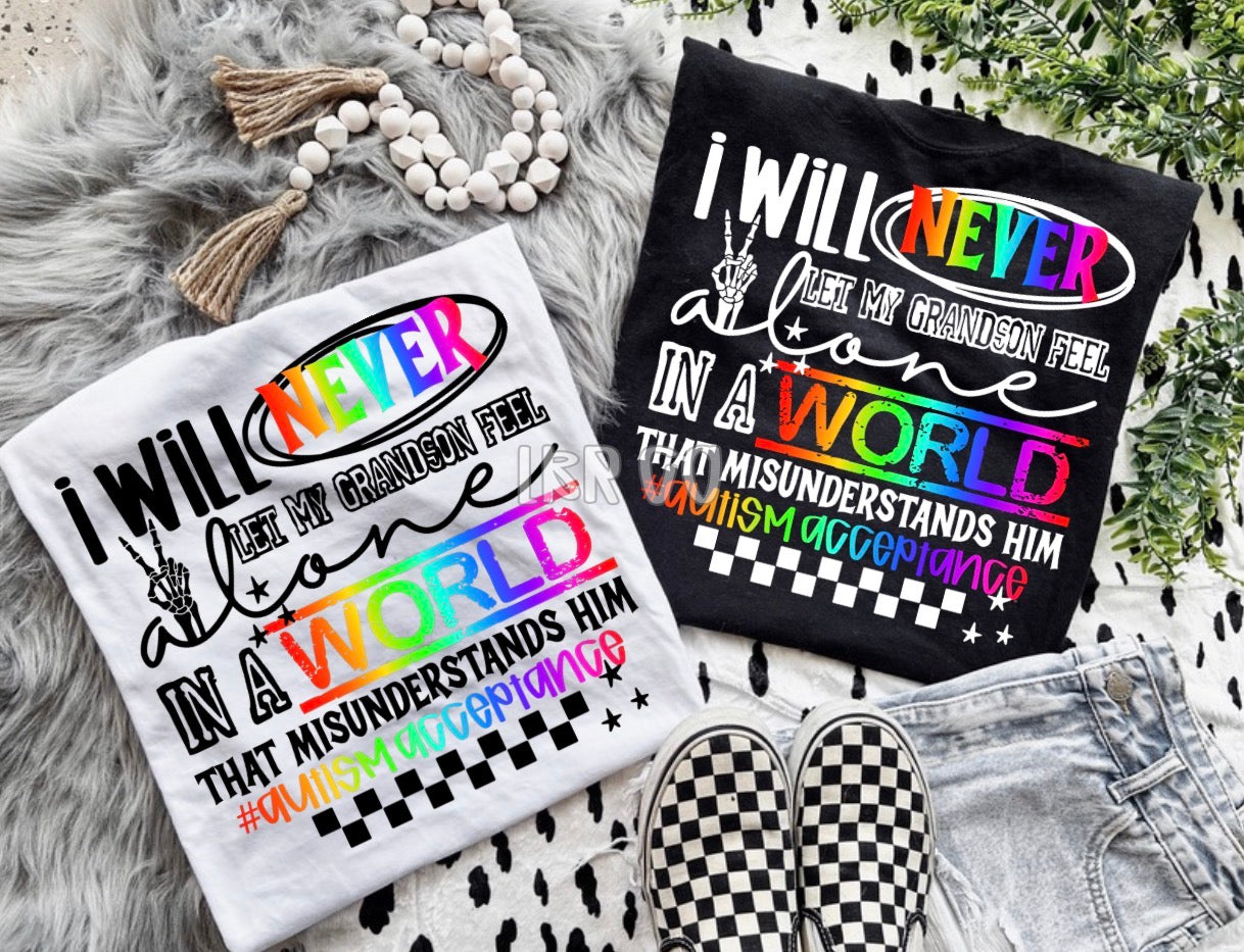 Let My Grandson Feel Alone Autism Tee