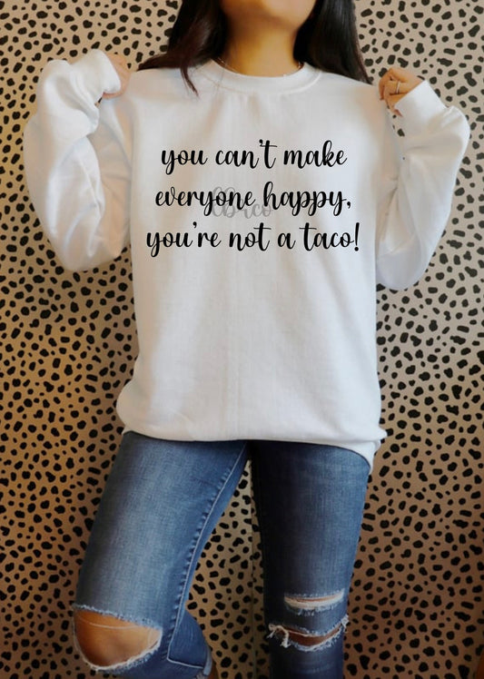 Not a Taco Sweatshirt or T-Shirt