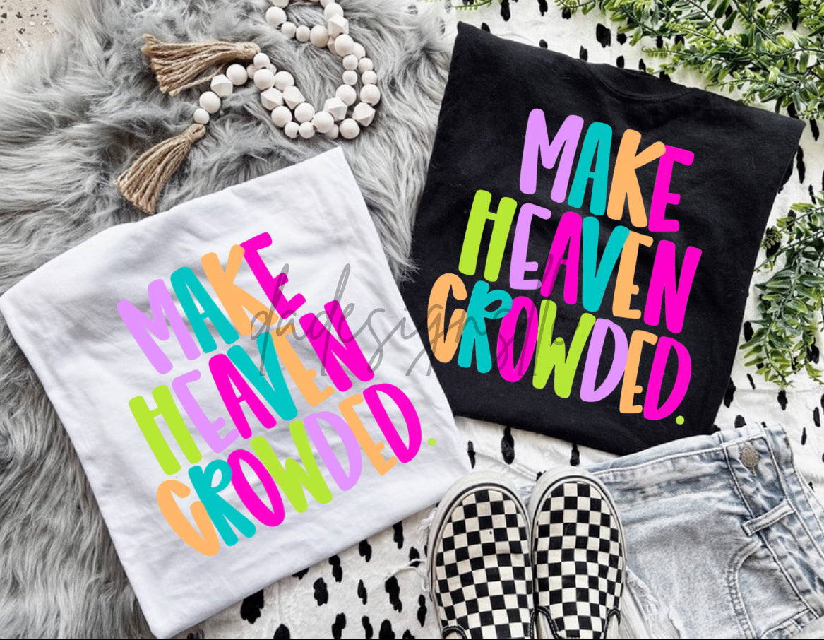 Make Heaven Crowded TEE