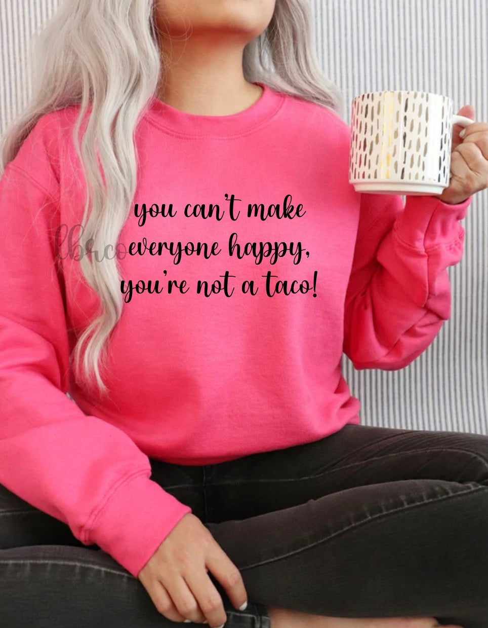 Not a Taco Sweatshirt or T-Shirt