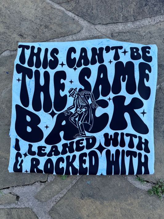 This Can’t Be The Same Back Tee