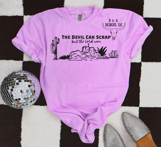 * PRE - ORDER * The Devil can Scrap but the Lord won TEE
